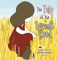 bokomslag The Tale of the Loving Seed