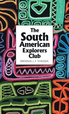 bokomslag The South American Explorers Club