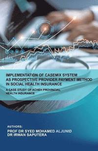 bokomslag Implementation of Casemix System as Prospective Provider Payment Method in Social Health Insurance