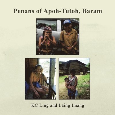 Kc Ling, Laing Imang, KC Ling - Penans of Apoh-Tutoh, Baram, Häftad