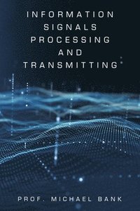 bokomslag Information Signals Processing and Transmitting