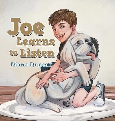 Diana Duncan - Joe Learns to Listen, Inbunden