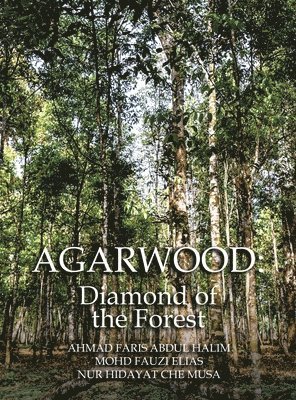 bokomslag Agarwood: Diamond of the Forest