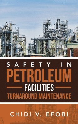 bokomslag Safety in Petroleum Facilities Turnaround Maintenance