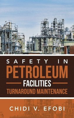 Safety in Petroleum Facilities Turnaround Maintenance 1