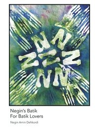 bokomslag Negin's Batik For Batik Lovers