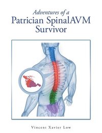 bokomslag Adventures of a Patrician SpinalAVM Survivor