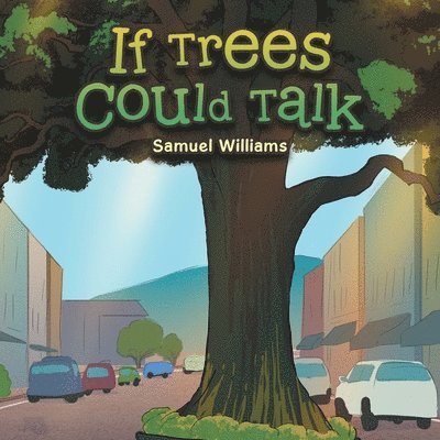 Samuel Williams - If Trees Could Talk, Häftad