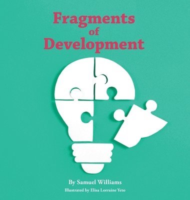 Samuel Williams - Fragments of Development, Inbunden