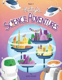 bokomslag Katy's Science Adventures Book 3