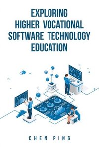 bokomslag Exploring Higher Vocational Software Technology Education