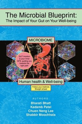 Bharati Bhatt, Kadamb Patel, Chuen Neng Lee - Microbial Blueprint, Häftad