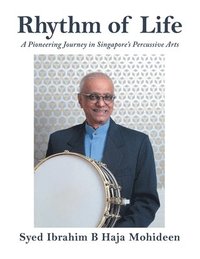 bokomslag Rhythm of Life: A Pioneering Journey in Singapore's Percussive Arts