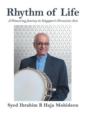 bokomslag Rhythm of Life: A Pioneering Journey in Singapore's Percussive Arts