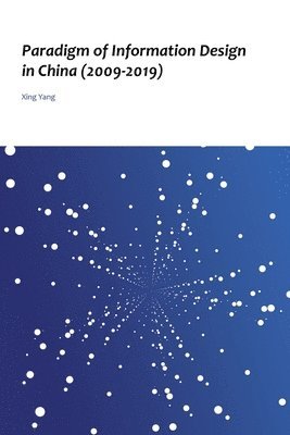 Xing Yang - Paradigm of Information Design in China (2009-2019), Häftad