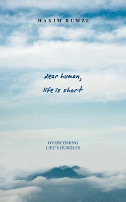 dear human, life is short 1