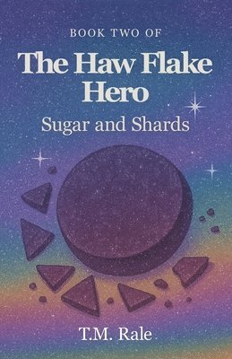 bokomslag The Haw Flake Hero: Sugar and Shards