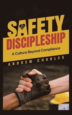bokomslag Safety Discipleship: A Culture Beyond Compliance