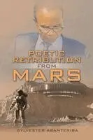 Sylvester Abanteriba - Poetic Retribution from Mars, Häftad. Tillgänglighet: Lägg i varukorg