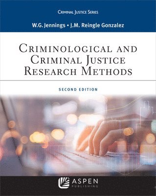 Wesley G. Jennings, Jennifer M. Reingle - Criminological and Criminal Justice Research Methods, Häftad