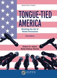 bokomslag Tongue-Tied America: Reviving the Art of Verbal Persuasion