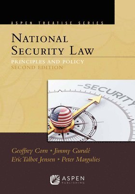 Aspen Treatise for National Security Law: Principles and Policy 1