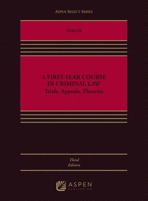 Daniel B. Yeager - A First-Year Course in Criminal Law: Trials, Appeals, Theories, Häftad