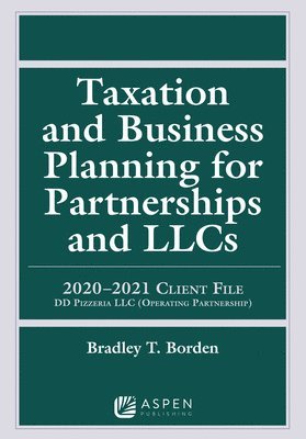 Taxation and Business Planning for Partnerships and Llcs: 2020-2021 Client File DD Pizzeria LLC (Operating Partnership) 1