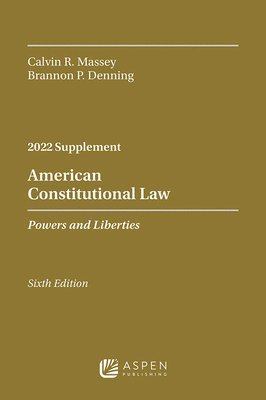 American Constitutional Law: Powers and Liberties, 2022 Case Supplement 1