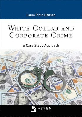 White Collar and Corporate Crime: A Case Study Approach 1