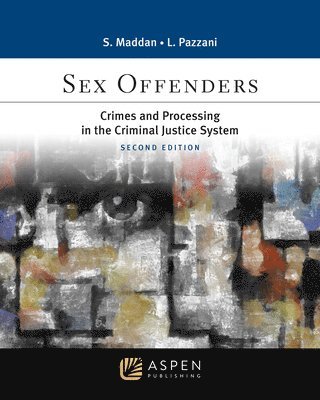 bokomslag Sex Offenders: Crimes and Processing in the Criminal Justice Sys 2e