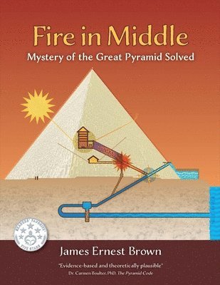 bokomslag Fire in Middle: Mystery of the Great Pyramid Solved Volume 2