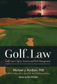 bokomslag Golf Law; Golf Course Safety, Security and Risk Management