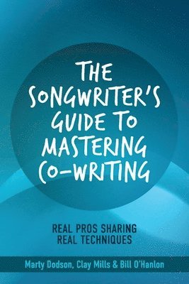 The Songwriter's Guide to Mastering Co-Writing 1