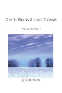 bokomslag Death Fields & Love Storms