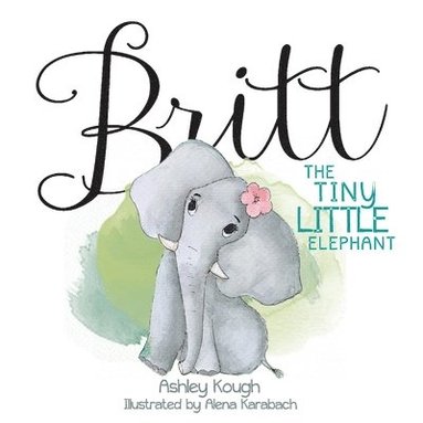 bokomslag Britt the Tiny Little Elephant