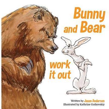 bokomslag Bunny and Bear Work It Out