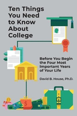 Ten Things You Need to Know About College