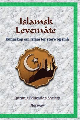 Islamsk Levemåte: Kunnskap om Islam for store og små 1
