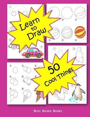 bokomslag How to Draw 50 Cool Things: How to Draw for Kids: How to Draw Cool Stuff