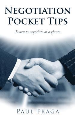 Negotiation Pocket Tips: Learn to negotiate at a glance 1