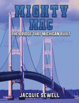 bokomslag Mighty Mac: The Bridge That Michigan Built