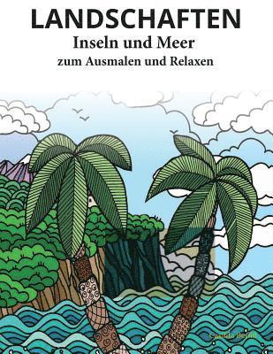 Casilda Berlin - LANDSCHAFTEN - INSELN UND MEER - zum Ausmalen und Relaxen: Malbuch für Erwachsene, Häftad