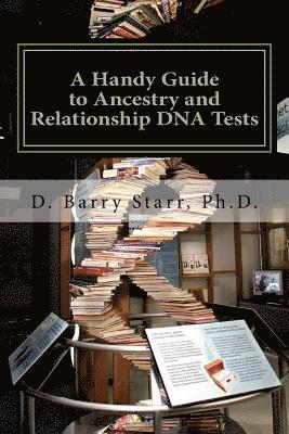 D. Barry Starr - A Handy Guide to Ancestry and Relationship DNA Tests, Häftad