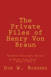 bokomslag The Private Files of Henry Von Braun: Blackbrier Intelligence Services
