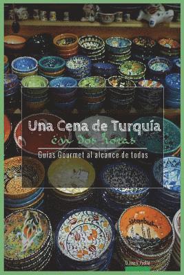 bokomslag Una Cena de Turquia En DOS Horas: Guias Gourmet Para Currantes