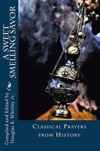 bokomslag A Sweet Smelling Savor: Classical Prayers