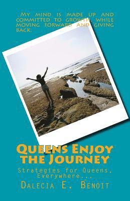 Queens Enjoy the Journey: Strategies for Queens, Everywhere enjoying the journey 1