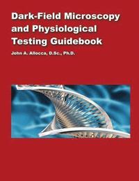 bokomslag Dark Field Microscopy and Physiological Testing Guidebook