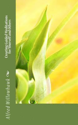 Alfred Willowhawk - Creating Guided Meditations for Yourself and Others, Häftad. Tillgänglighet: Lägg i varukorg